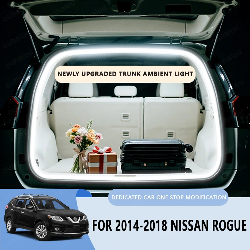 FOR 2014-2018 NISSAN ROGUE Trunk Light Modification Light Atmosphere Lights White Warm White Rear Trunk LED Light Remark Year