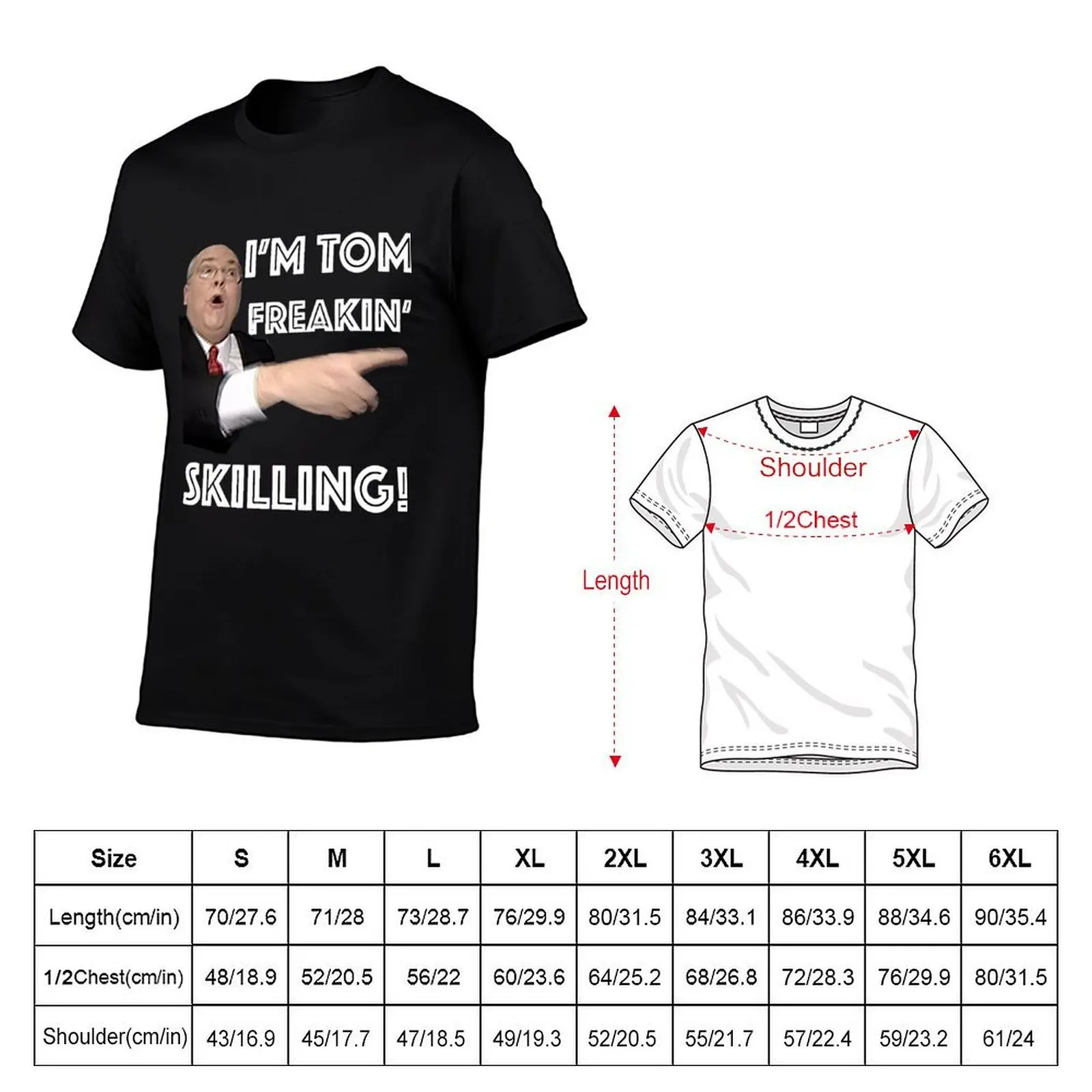 I'm Tom Freaking Skilling T-Shirt shirts graphic tees Luxury man mens shirts graphic tee