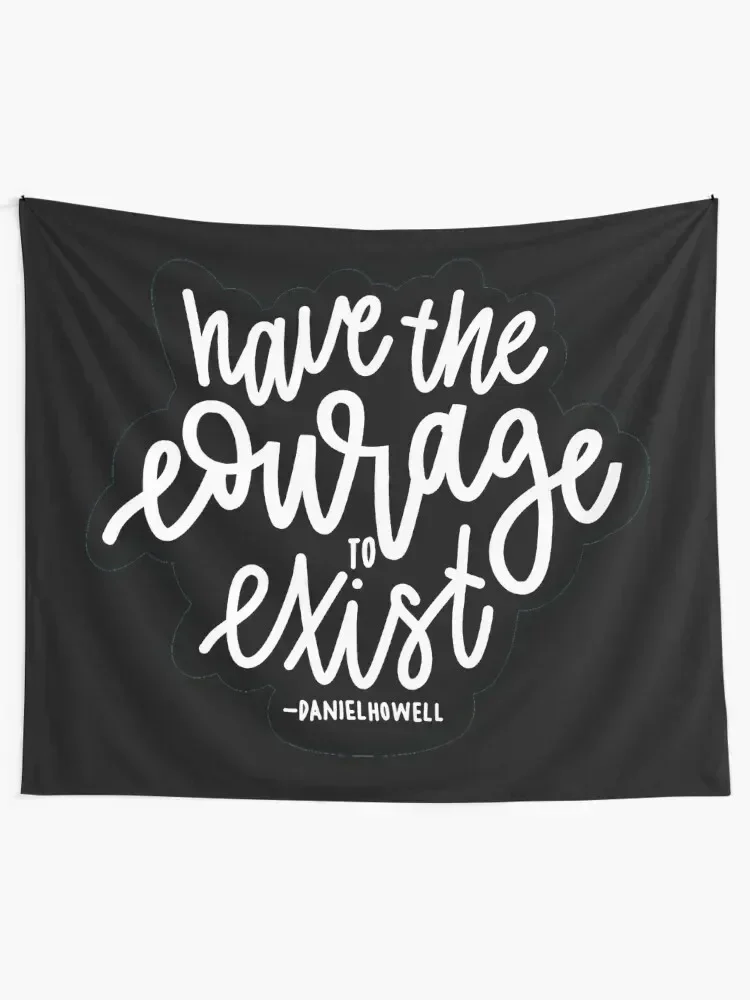 have the courage to exist | black Tapestry Room Decorations Aesthetics Cute Decor Decorations For Your Bedroom Tapestry