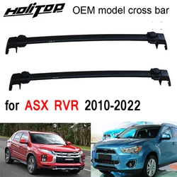 New arrival roof rack cross bar cross roof rail for Mitsubishi ASX RVR 2010-2022 .thicken aluminum alloy, from ISO9001 factory.