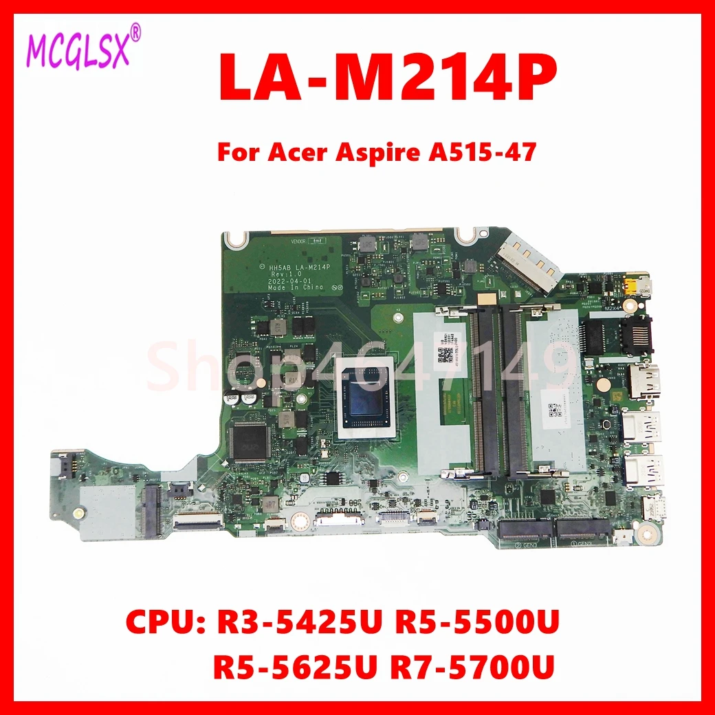 LA-M214P Notebook Mainboard For Acer Aspire A515-47 Laptop Motherboard with R3-5425U R5-5500U R5-5625U R7-5700U CPU Test OK