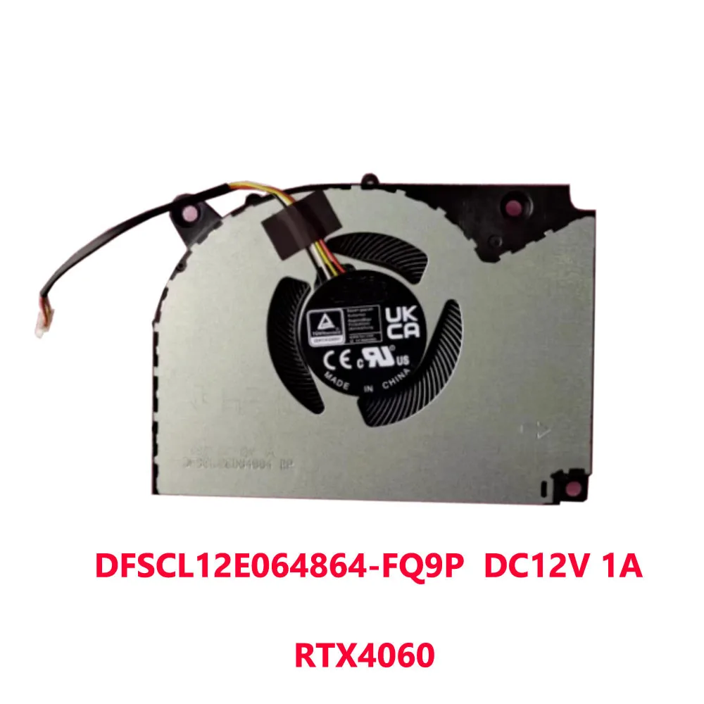 

Laptop CPU FAN For DFSCL12E064864 FQ9P EP FQ9P 4PIN CPU DFSCL12E064864-FQ9P RTX4060 DC12V 1A New