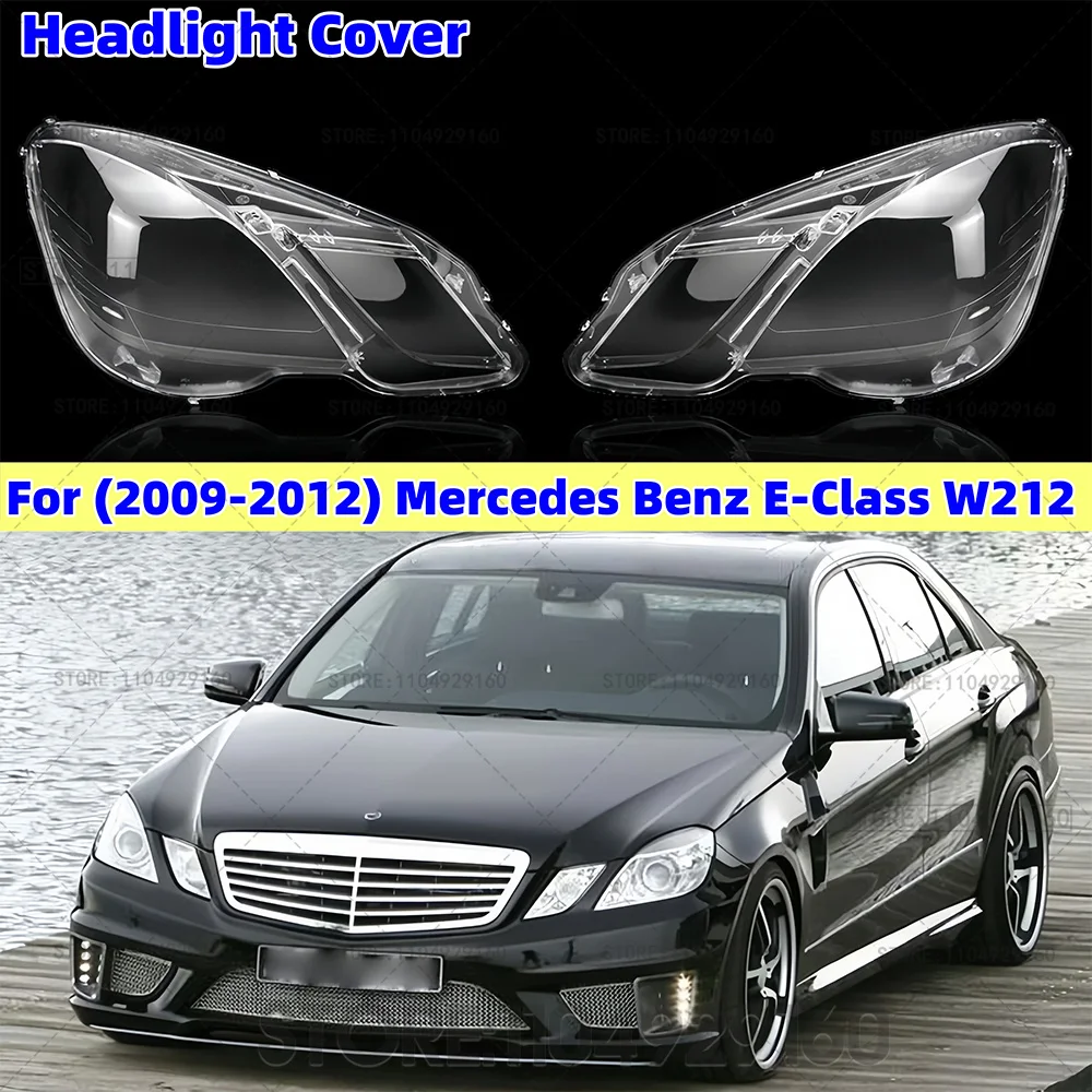 

For MERCEDES BENZ E Class W212 E200 E260 E300 E350 2009 To 2012 Headlight Cover Transparent Lampshade Headlamp Shell Lens