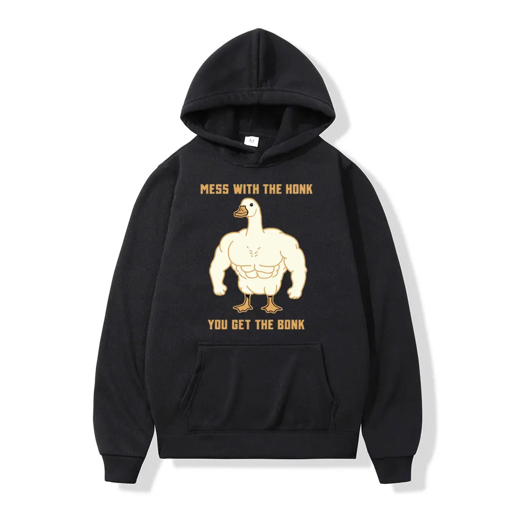 Funny Mess with The Honk You Get The Bonk Goose Hoodie High Quality Fleece Pullovers Casual Fashion Hooded Sweatshirts Unisex