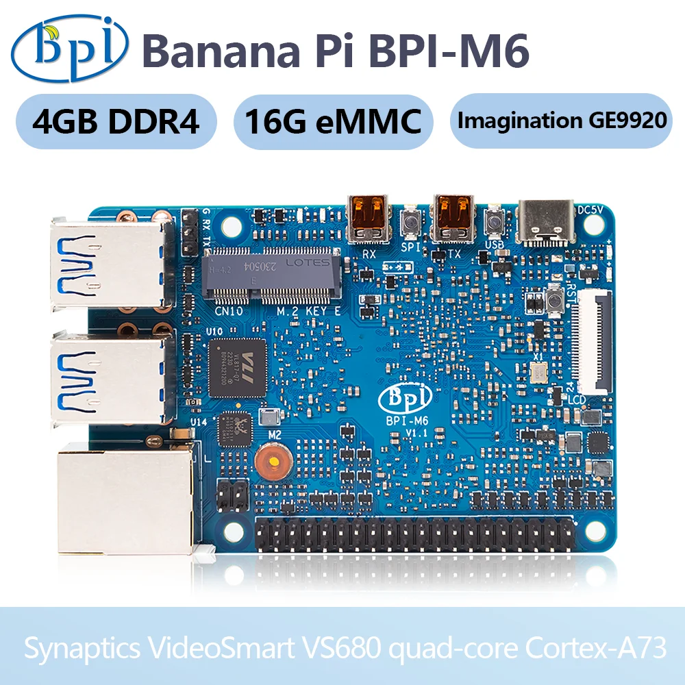 

Banana Pi BPI-M6 Synaptics VideoSmart VS680 quad-core Cortex-A73 4GB LPDDR4 16GB eMMC Up to 6 .75Tops Imagination GE9920 GPU