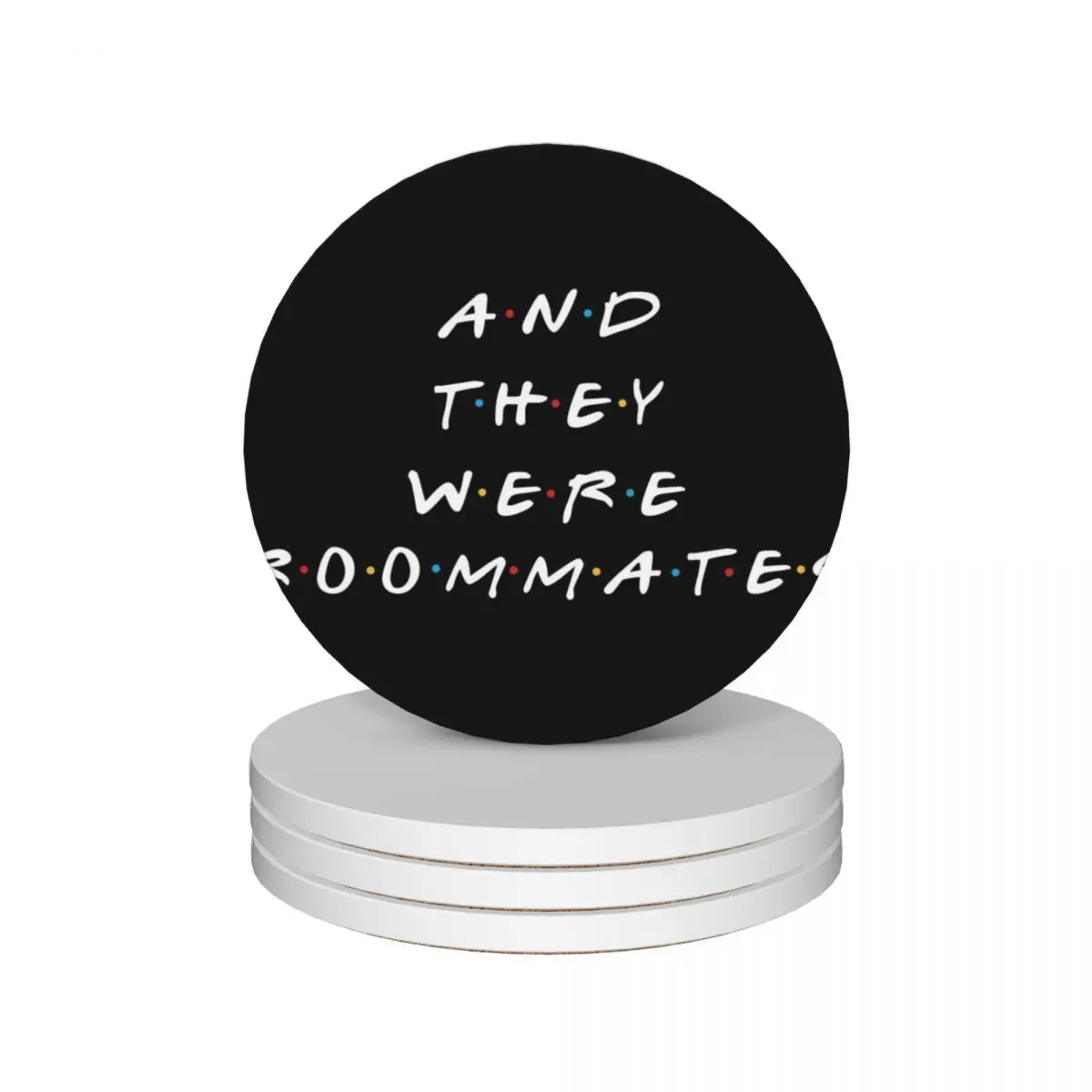 

and they were roommates Ceramic Coasters (Set of 4) coffee cup stand christmas tea black for ceramics Coasters