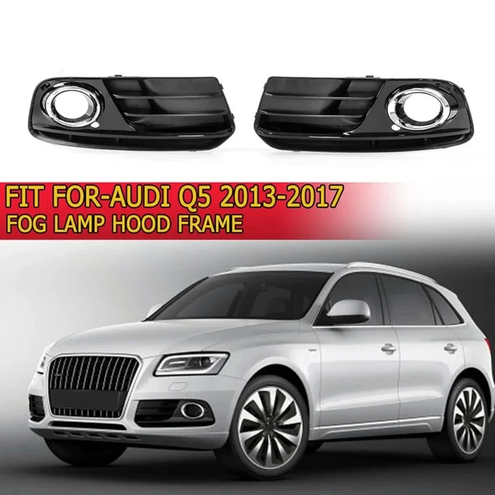 

For Audi Q5 8R 2013 2014 2015 2016 Car Front Bumper Fog Light Lamp Grille Cover Frame Trim Hood Cap Lid