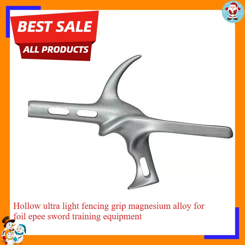 Hollow ultra light fencing grip magnesium alloy for foil epee sword training equipment