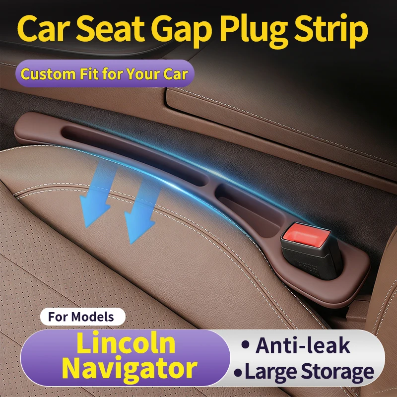 Auto seat leak proof strip for Lincoln Navigator，Soft Close-Fitting Car Seat Gap Storage Strip, Car Side Crevice Organizer