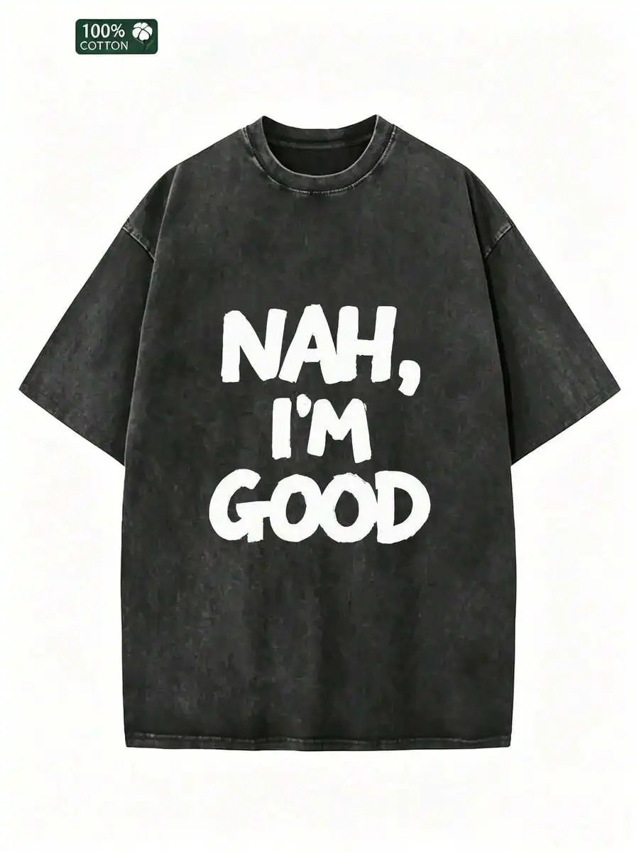Retro Faded Black Oversize Soft Cotton Graphic Tee For Men Women, Trendy Funny "Nah I'm Good" Letter Pattern, All-Match Everyday Stylish Tops, Novelty Casual Holiday Present