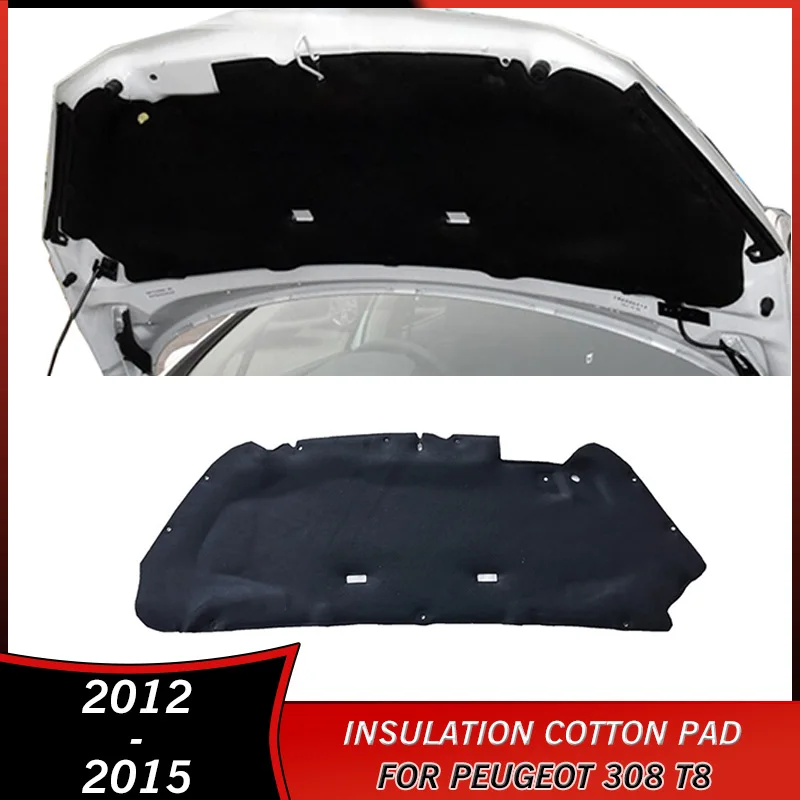 2012-2015 Soundproof Firewall Insulation Cotton Pad for Peugeot 308 T8 2012 2013 2014 2015 Accessories Engine Heat Sound Mat