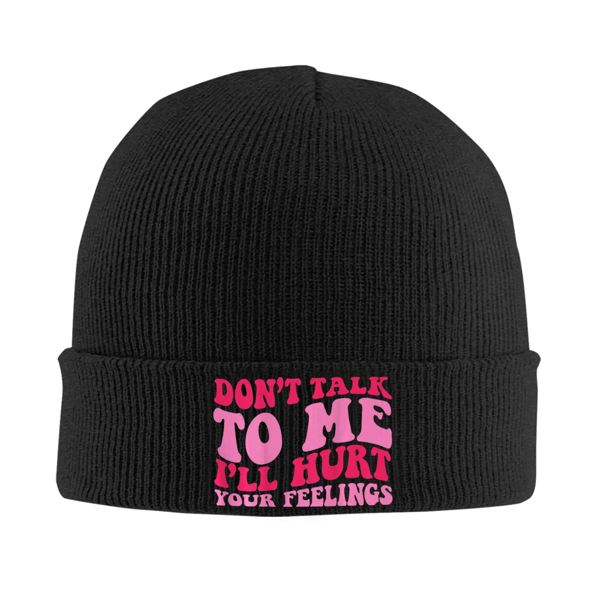 Don't Talk to me I'll Hurt Your Feelings Beanie Hats  Bonnet Hats Female Male Funny Hippie Knitting Hat Spring Thermal Caps