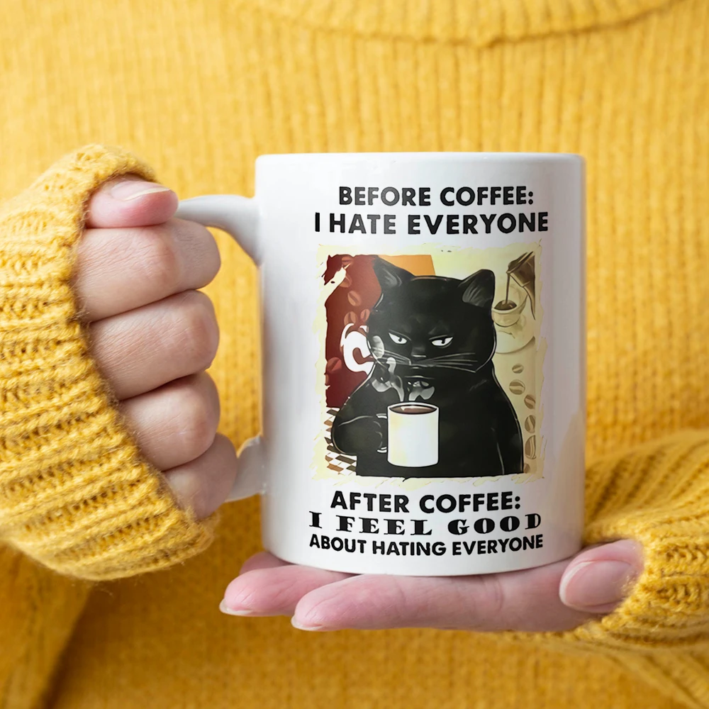 Cat Befor Coffee I Hate Everyone,After Coffee I Feel Good Ceramic Coffee Mug Travel Tea Milk Cup Friends Birthday Gift