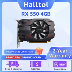 Halltol Graphics Card AMD GPU Radeon RX 550 4G GDDR5 128Bit 14nm Computer PC RX550 PCI-E 3.0 Gaming Video Cards Full New