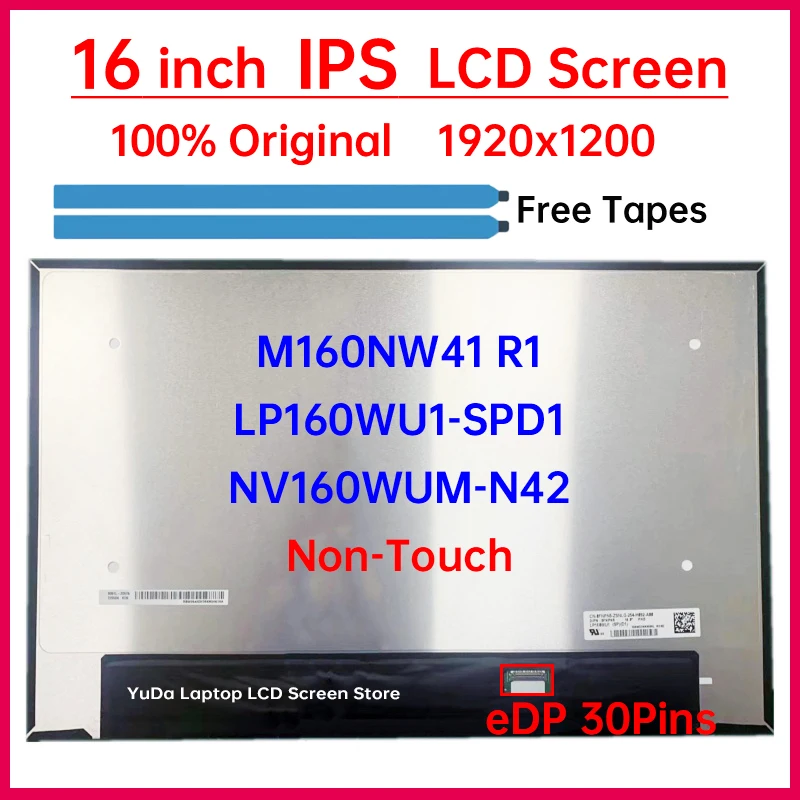 

16 Inch LCD Screen LP160WU1 SPD1 LP160WU1-SPD1 M160NW41 R1 NV160WUM-N42 Display Matrix Panel Replacement 1920x1200 eDP 30 Pins