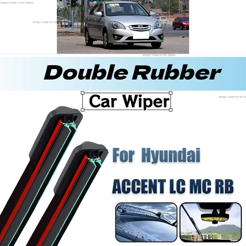 

Double Rubber Car Wipers for Hyundai Accent LC MC RB Front Blade Brushes Cutter Accessorie Wiper Windscreen Wiper Wear Parts