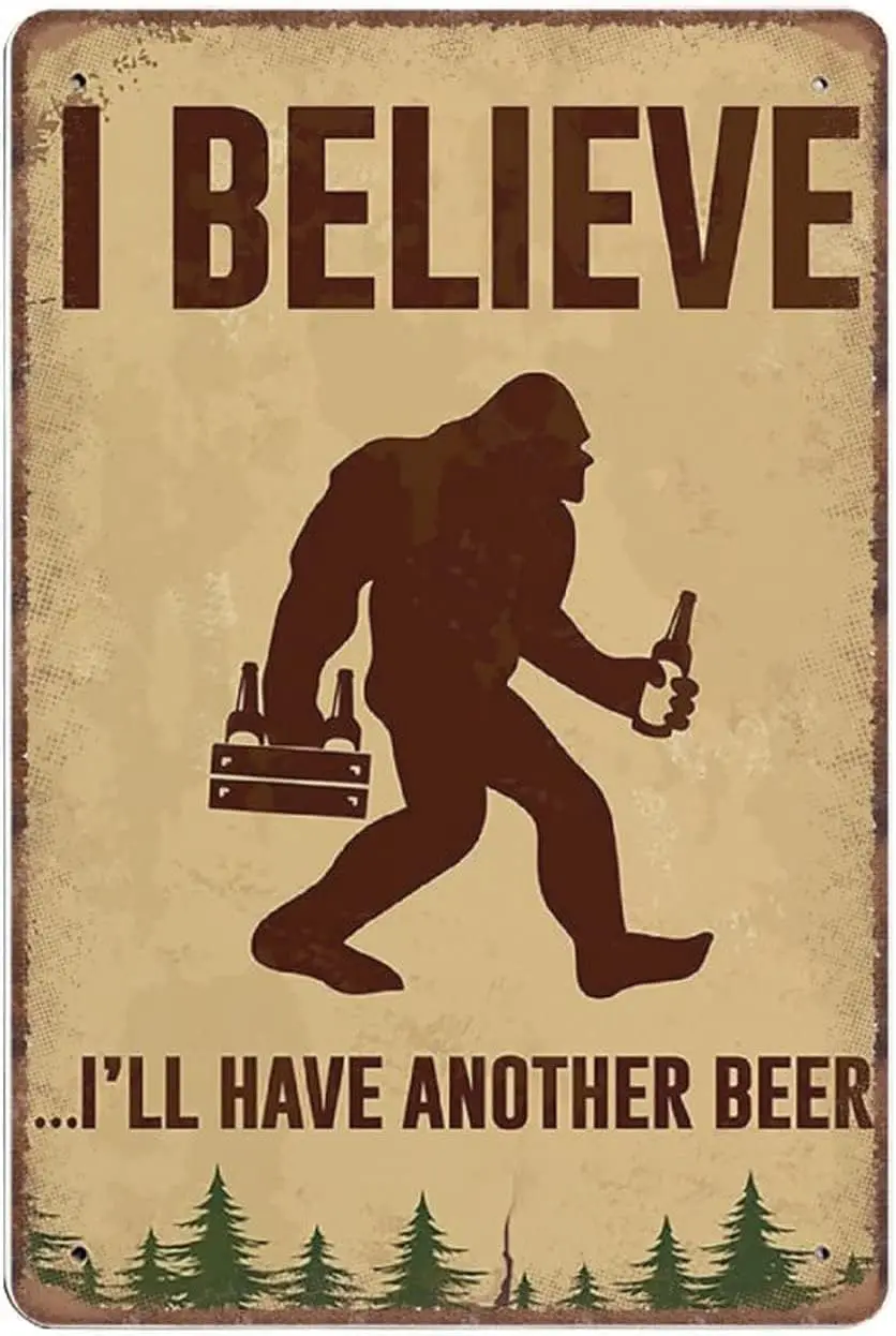 Bigfoot I Believe I Have Another Beer Vintage Blechschild, neuartig und lustig, für Zuhause, Badezimmer, Terrasse, Bar, Poster, dekoratives Blechschild, Mann