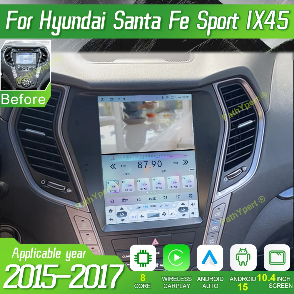 

10.4'' Android 15 For Hyundai Santa Fe Sport IX45 2015 2016 2017 Multimedia Player Car Radio Stereo Carplay Tesla Screen DSP BT