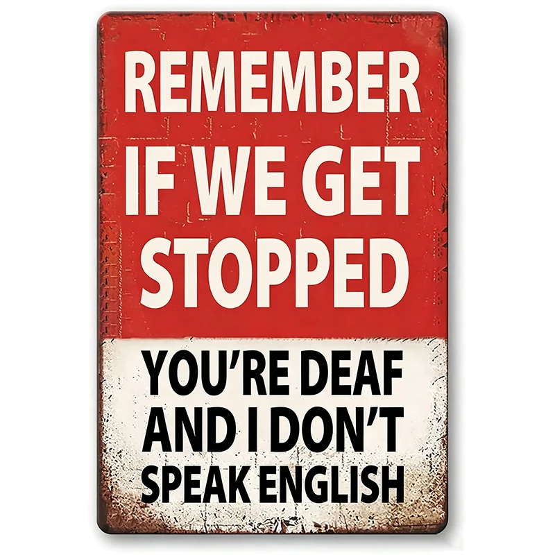 Funny Bar Sign Man Cave Garage Decor Vintage Metal Tin Signs, Remember If We Get Caught YouRe Deaf And I DonT Speak English S