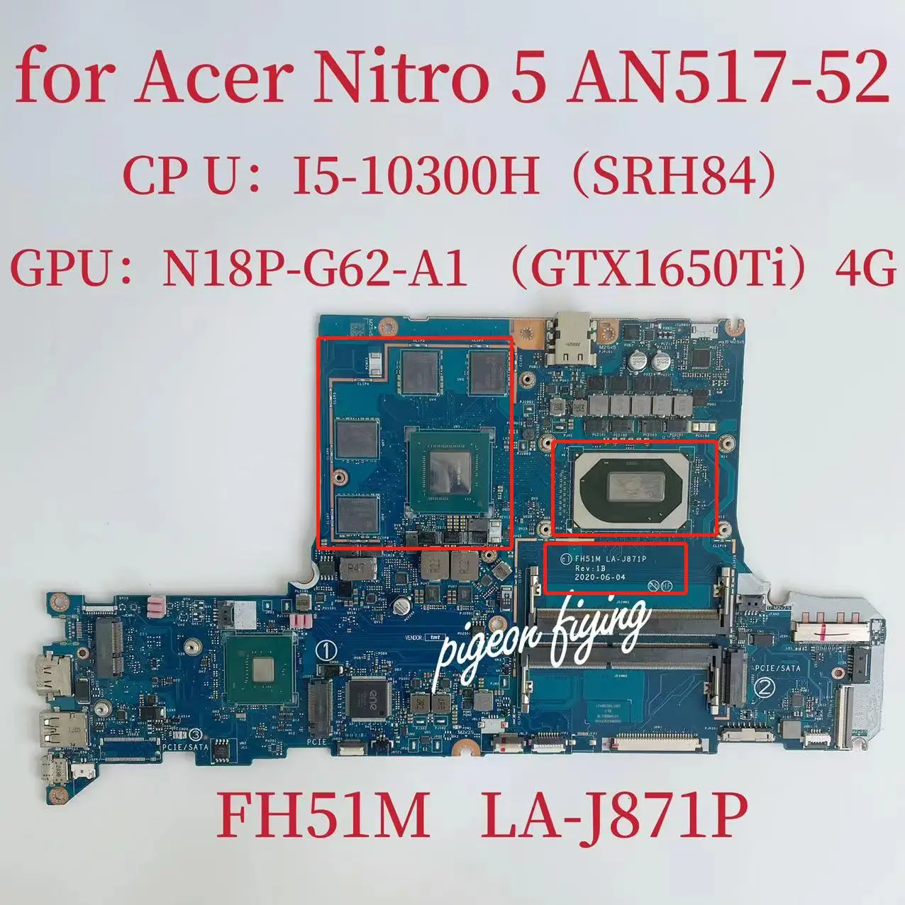 

LA-J871P Mainboard for Acer Nitro 5 AN517-52 Laptop Motherboard CPU:I5-10300H SRH84 GPU:N18P-G62-A1 GTX1650Ti 4GB 100% Tested OK