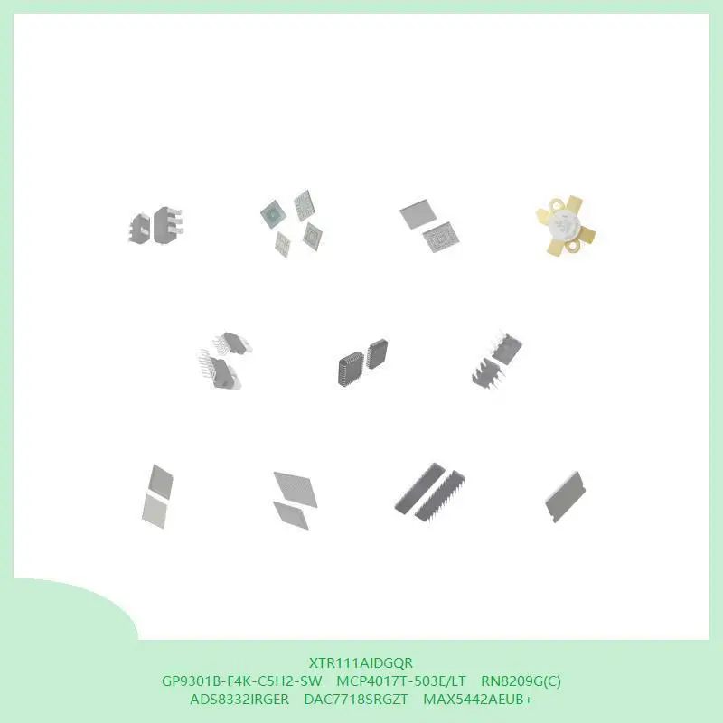 XTR111AIDGQR GP9301B-F4K-C5H2-SW MCP4017T-503E/LT RN8209G(C) ADS8332IRGER DAC7718SRGZT MAX5442AEUB+ #1