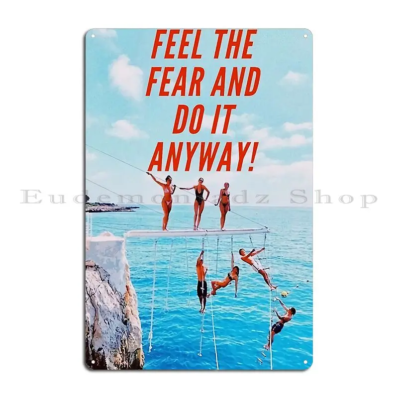 Overcoming Fear Metal Sign Rusty Cinema Mural Party Customize Tin Sign Poster