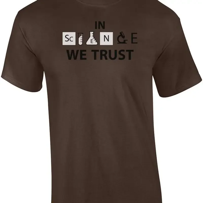 In Science We Trust - Science T-Shirt