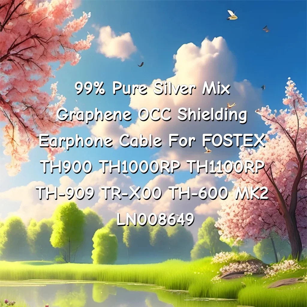 99% Pure Silver Mix Graphene OCC Shielding Earphone Cable For FOSTEX TH900 TH1000RP TH1100RP TH-909 TR-X00 TH-600 MK2 LN008649