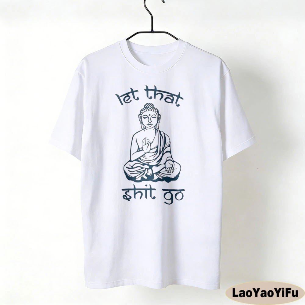 Let That Shit Go Humorous Zen-inspired T-shirts Funny Satire Clothing The Buddha Printed Tshirt Men Women Fashion Crewneck Tops