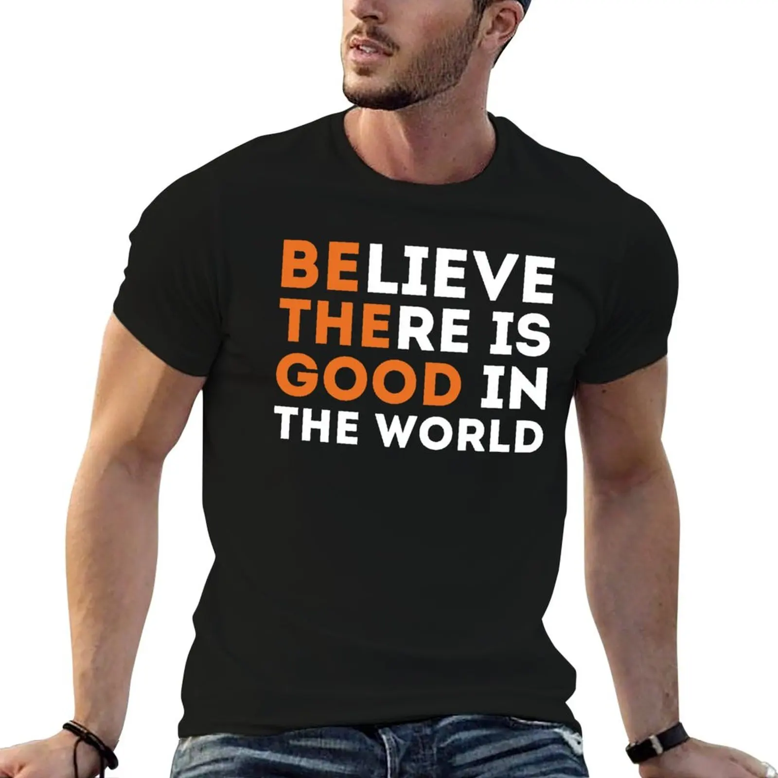 Inspirational Gifts - Be The Good Believe There is Good in the World Positive Motivational Gift Ideas - Be The Change Yo T-Shirt
