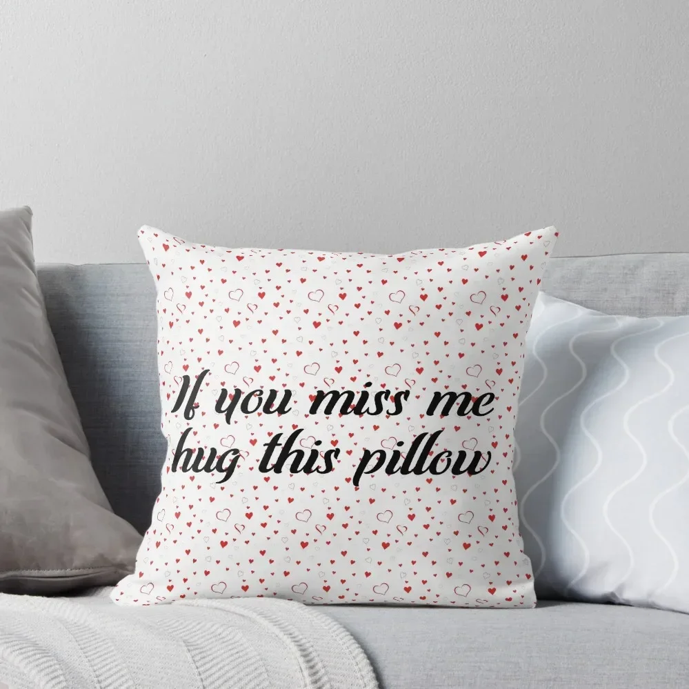 Long Distance Relationship: If You Miss Me Hug This Pillow Throw Pillow Sofas Covers Sofa Covers Pillow