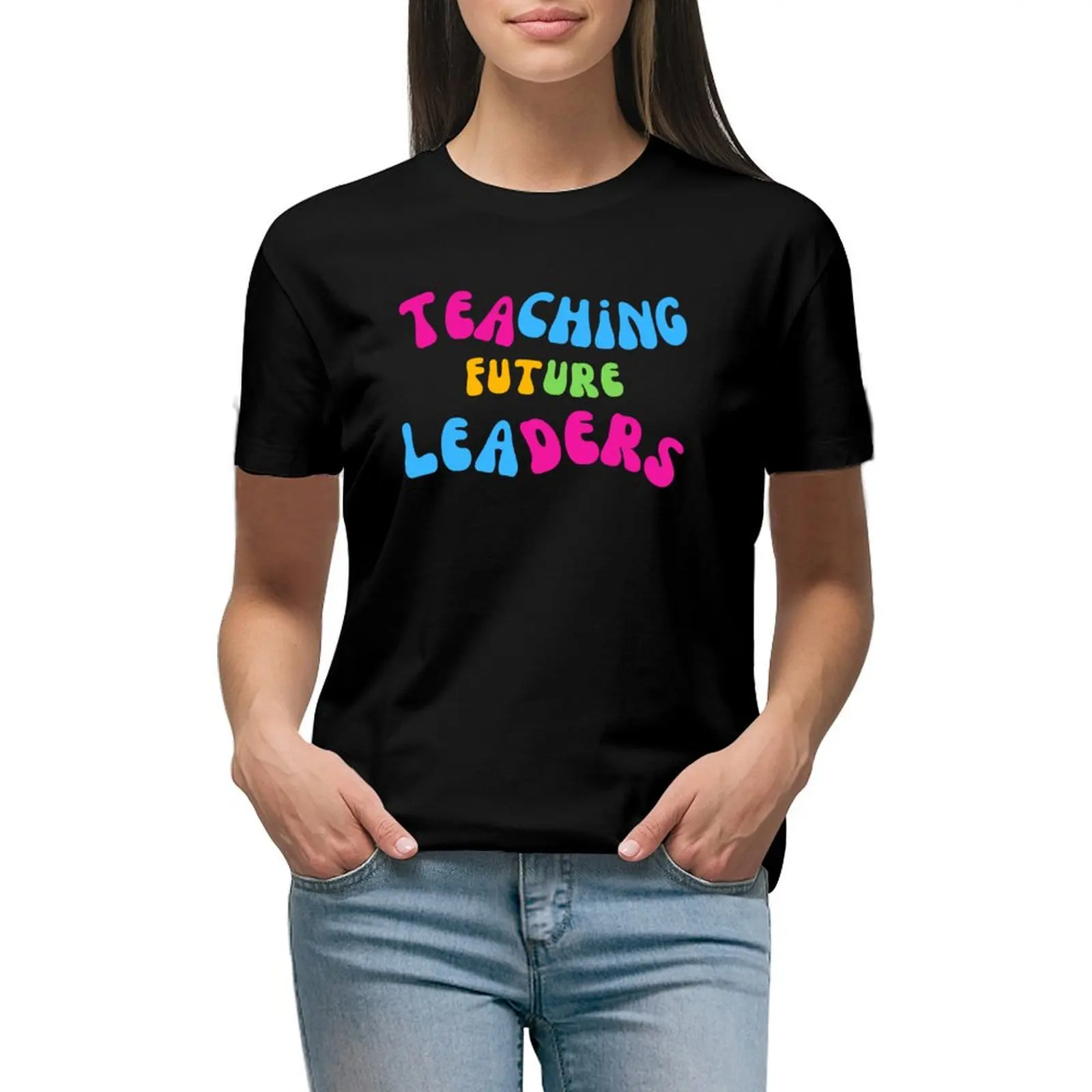 

Teaching Future Leaders T-shirt summer top vintage clothes Womens graphic t shirts