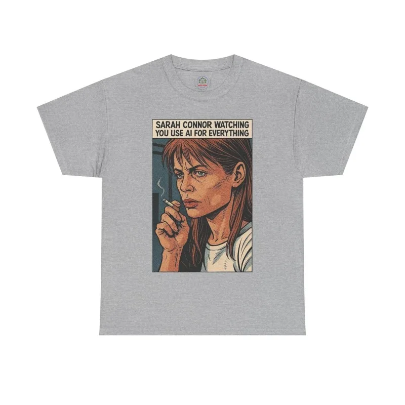 2026 Satirical T-shirt, Sarah Connor Watches You Do Everything with Artificial Intelligence, Funny Retro Print Pattern T-shirt