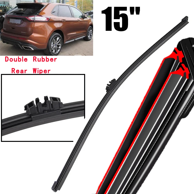 

Car Wiper 15" Rear Wiper Blade For Ford Edge Mk2 2015 - 2023 Windshield Windscreen Clean Tailgate Window Car Rain Brush