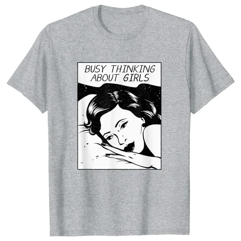 Busy Thinking about Girls T-Shirt Lesbian Vintage Apparel Humor Funny Lgbtq Graphic Tee Casual Top Women's Fashion Lgbtq Clothes