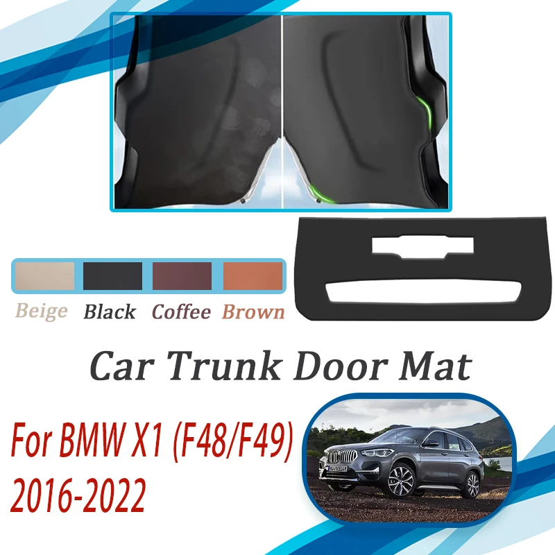 

Leather Car Tailgate Pads For BMW X1 F48 F49 2016~2022 Anti-dirty Cover Rear Trunk Door Carpets Boot Mats Auto Acesssories