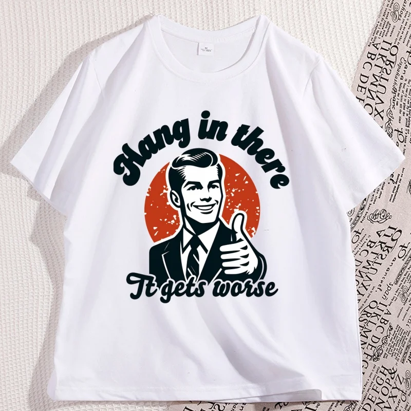 

Футболка Hang in There It Gets Worse, повседневная хлопковая футболка с коротким рукавом и круглым вырезом, свободная уличная одежда, мужская одежда, футболка Y2k
