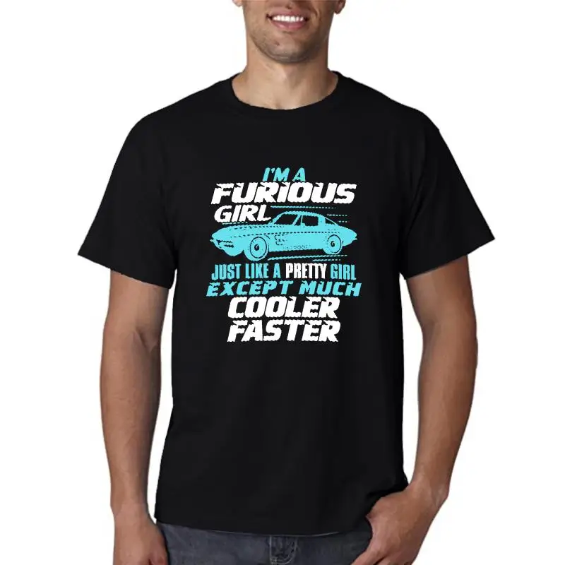 The new Car - I'm a furious girl, pretty and cooler fast tshirt for adult and girl regular men's t-shirts cotton Cute HipHop