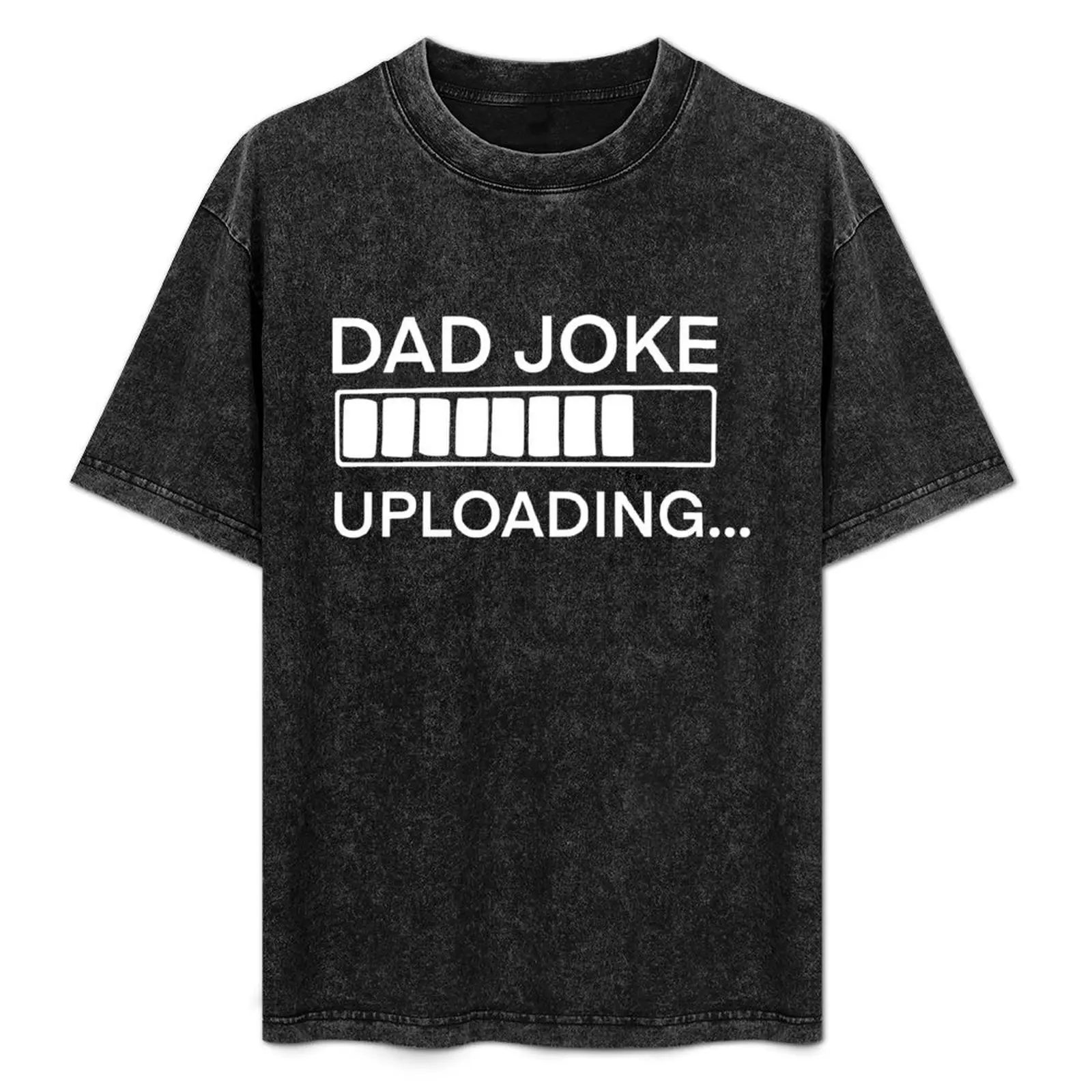 

Dad Joke Uploading 2 T-Shirt summer 2025 oversizeds t shirt men 100℅ cotton