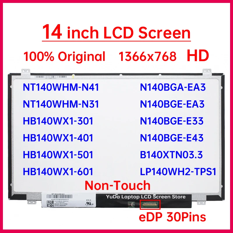 

14" LCD Screen NT140WHM-N41 N31 HB140WX1-301 401 501 601 N140BGA-EA3 N140BGE-EA3 E33 E43 B140XTN03.3 LP140WH2-TPS1 Display Panel