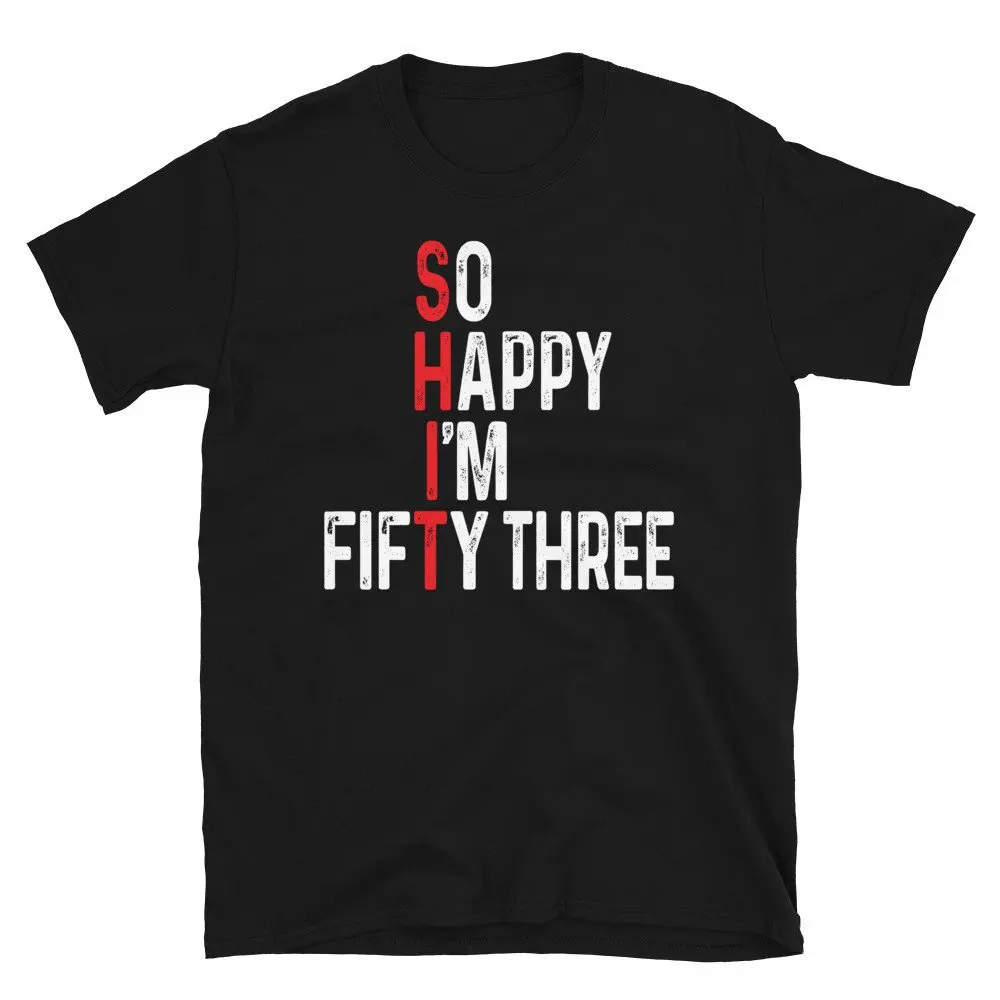 So Happy I'm Fifty Three 53rd Birthday T Shirt Born in 1970 For