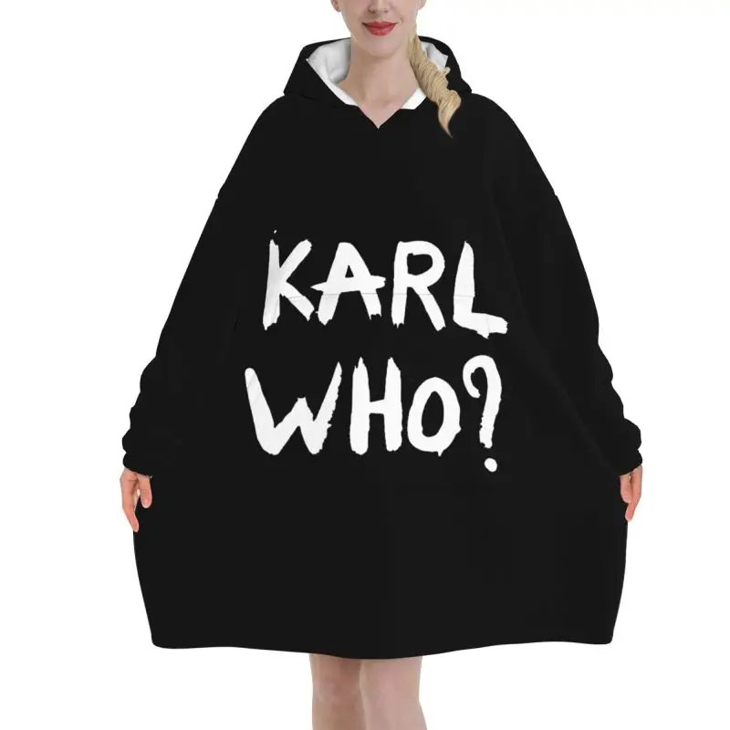 Karl Who Slogan Black Wearable Hoodie Blanket Women Flannel Oversized Pullover Sweatshirt Soft Cozy Fleece Sherpa Blankets