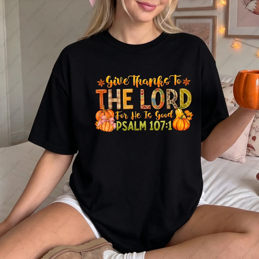 2026 Give Thanks To The Lord Psalm 107 Graphic T Shirt Women Cotton Short Sleeve Autumn Pumpkin Faith Top Christian Apparel