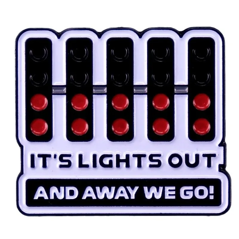 It's Lights Out and Away We Go Enamel Pin Racing Race Car Competition Badges Lapel pins Brooches Women Men Jewelry Accessories