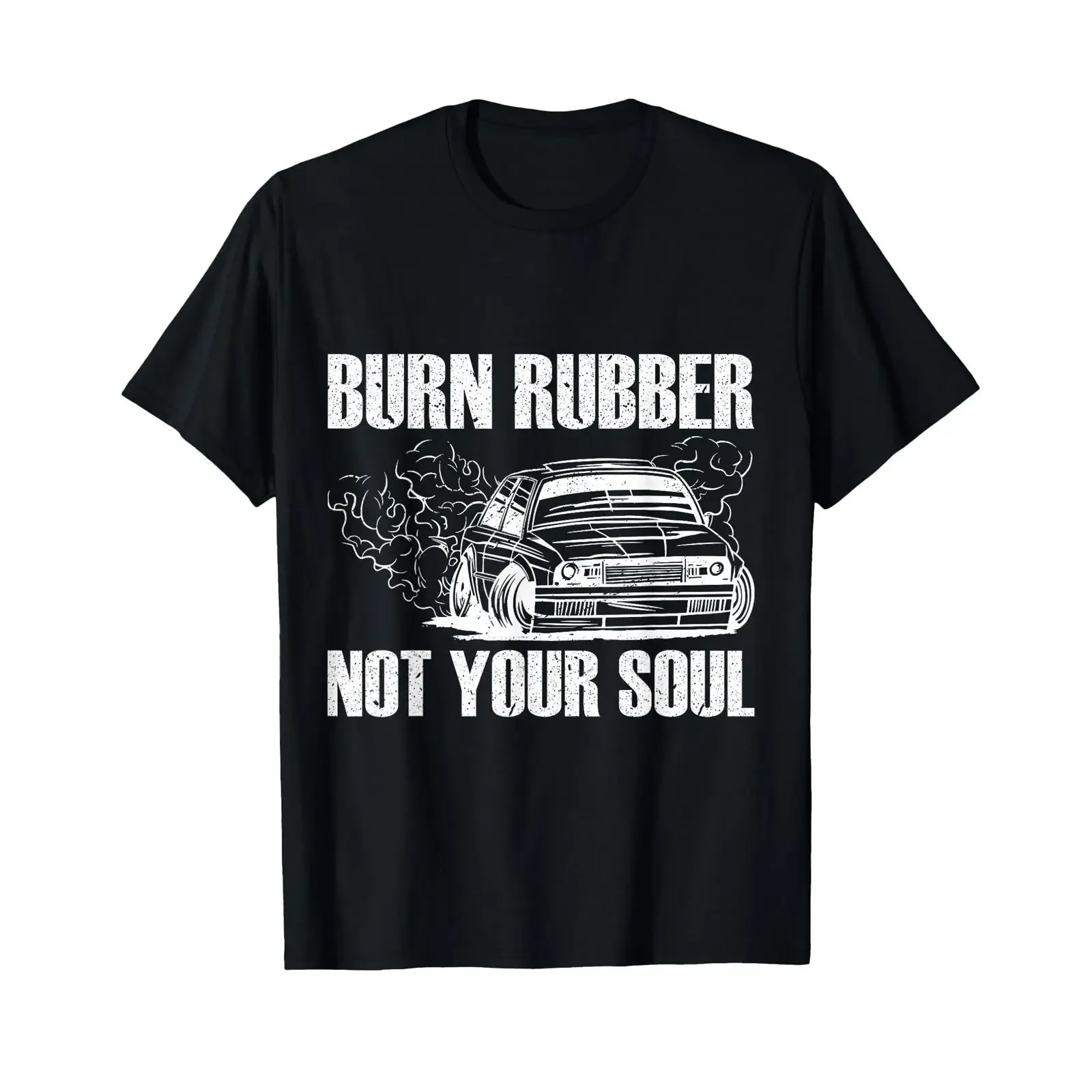 Burn Rubber Not Your Soul Car Enthusiast T Shirt vintage Washed designer clothes Casual graphic homme Unisex Slightly
