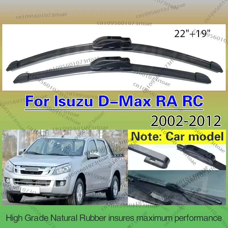 

For Isuzu Chevrolet LUV D-Max RA RC 2002 - 2012 Car Wiper Blades Windshield Rubber Front Window Wiper Auto Accessories 22"+19"
