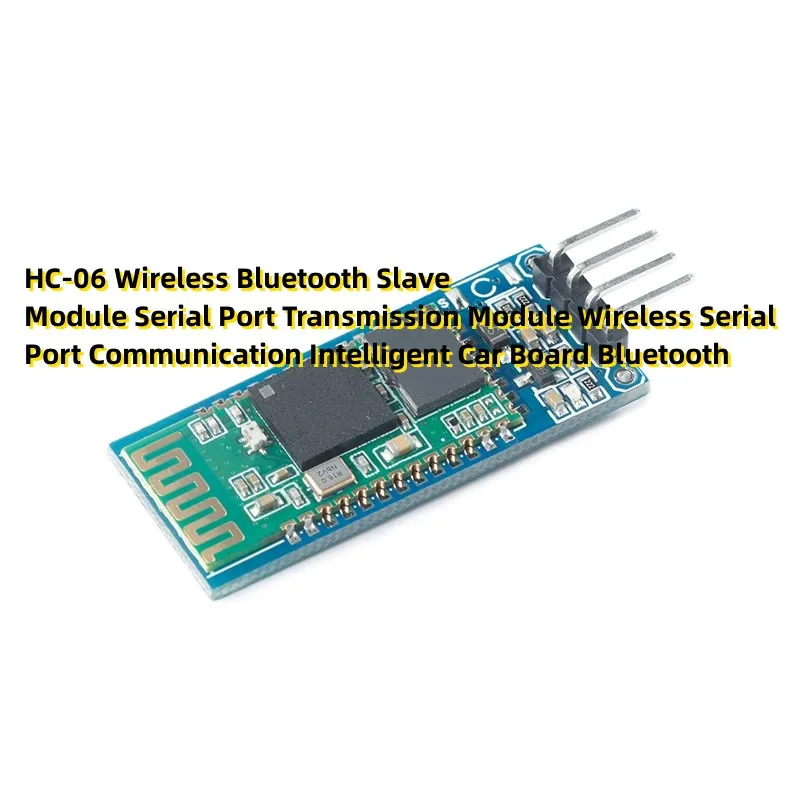 HC-06 Wireless Bluetooth Slave Module Serial Port Transmission Module Wireless Serial Port Communication Intelligent Car Board B