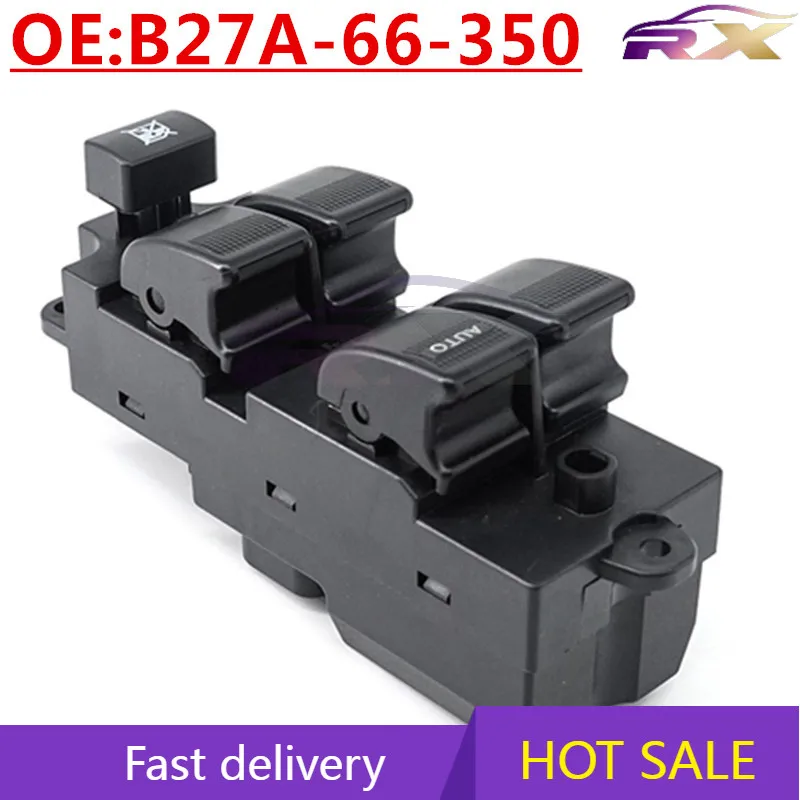 

OEM:B27A-66-350 Right Drive Power Window Master Control Switch For 1998-2003 Mazda Familia