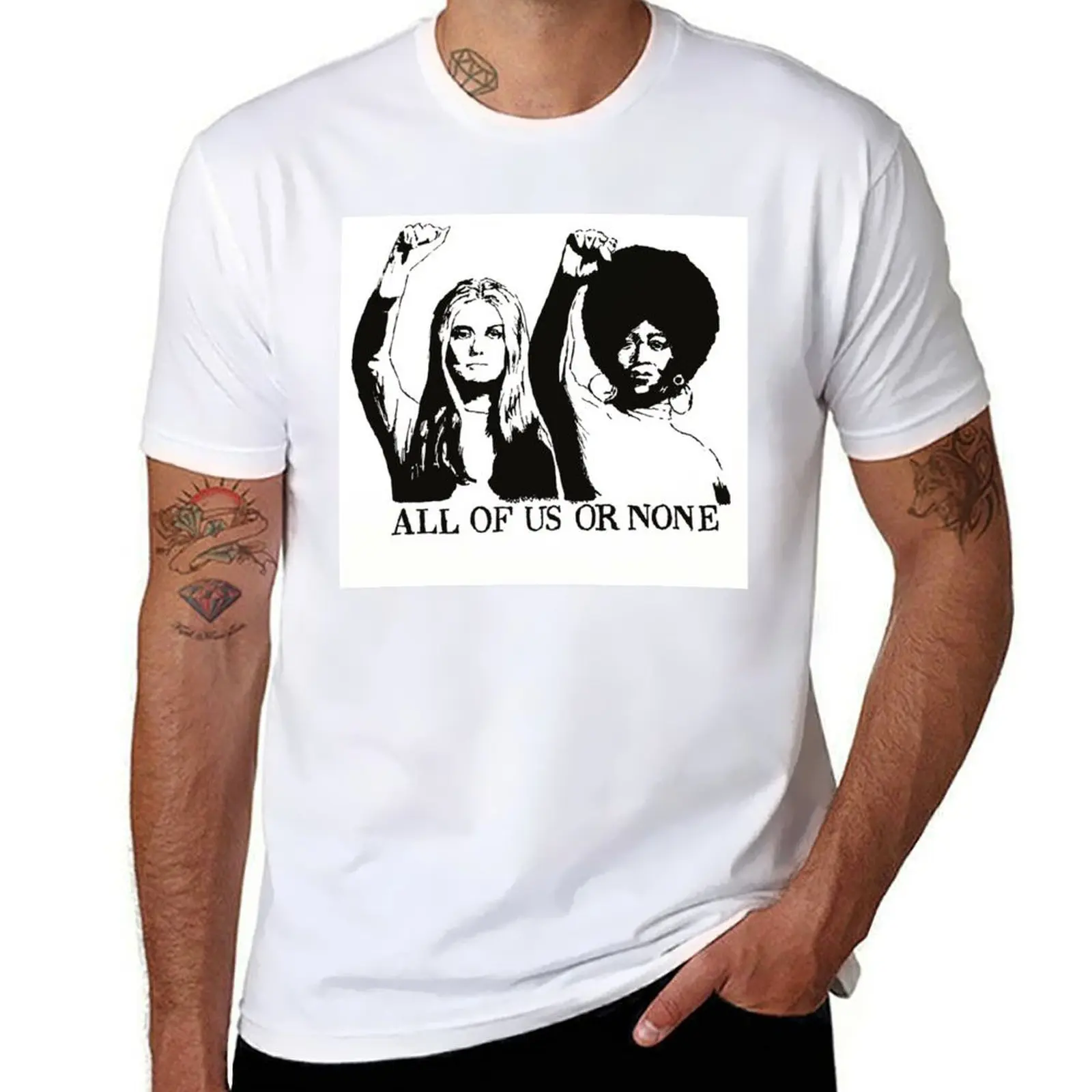 

ALL OF US OR NONE T-Shirt t shirts with prints man tshirt man t shirt heavy cotton T-Shirt