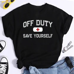 Off-Duty Nurse Save Yourself Print Fun Short Sleeve Casual Fashion Women's Pattern T-Shirt Women's Summer Print T-Shirt